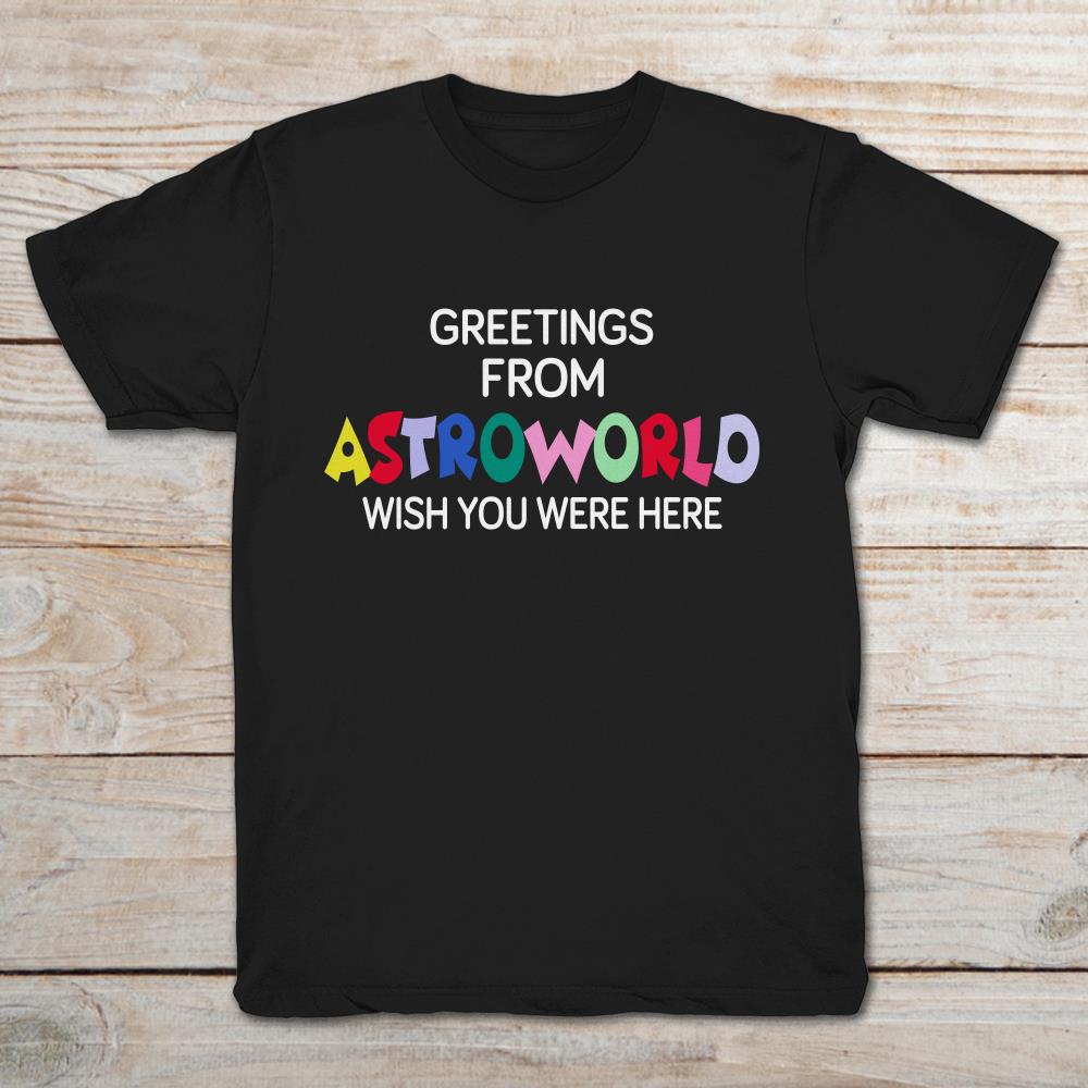 Greetings From Astroworld Wish You Were Here