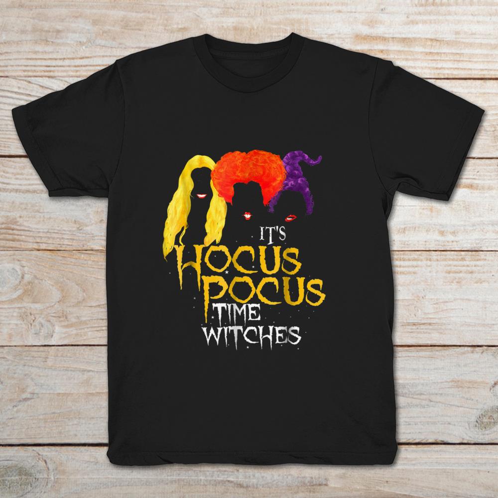 It's Hocus Pocus Time Witches Sanderson Sisters