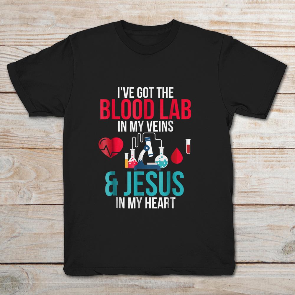 I've Got The Blood Lab In My Veins And Jesus In My Heart
