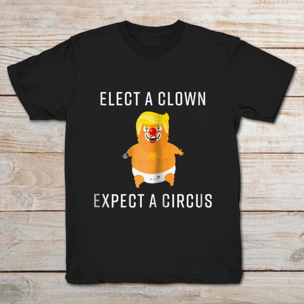 Baby Trump Blimp Balloon Elect A Clown Expect A Circus