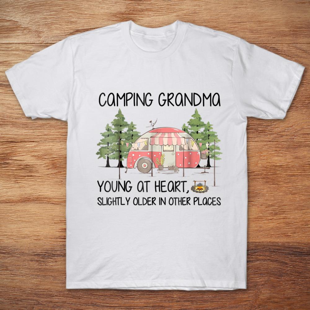 Camping Grandma Young At Heart Slightly Older In Other Places