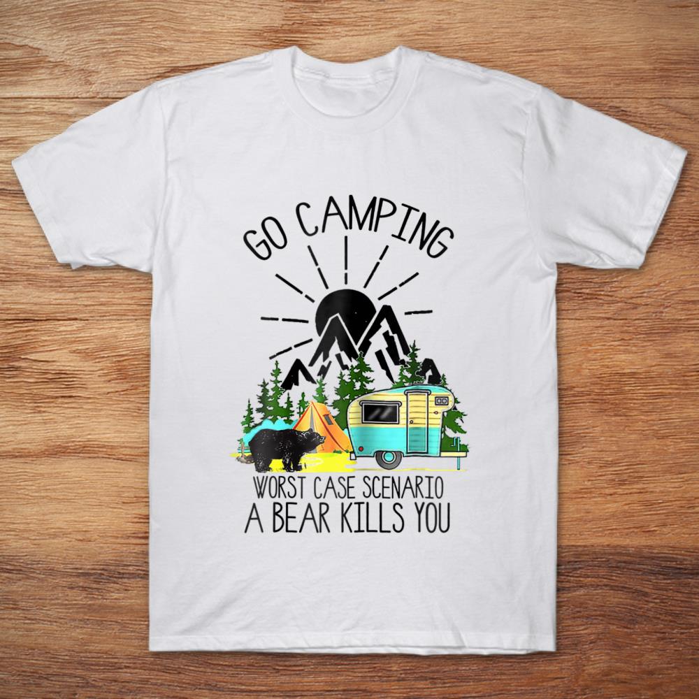 Go Camping Worst Case Scenario A Bear Kills You