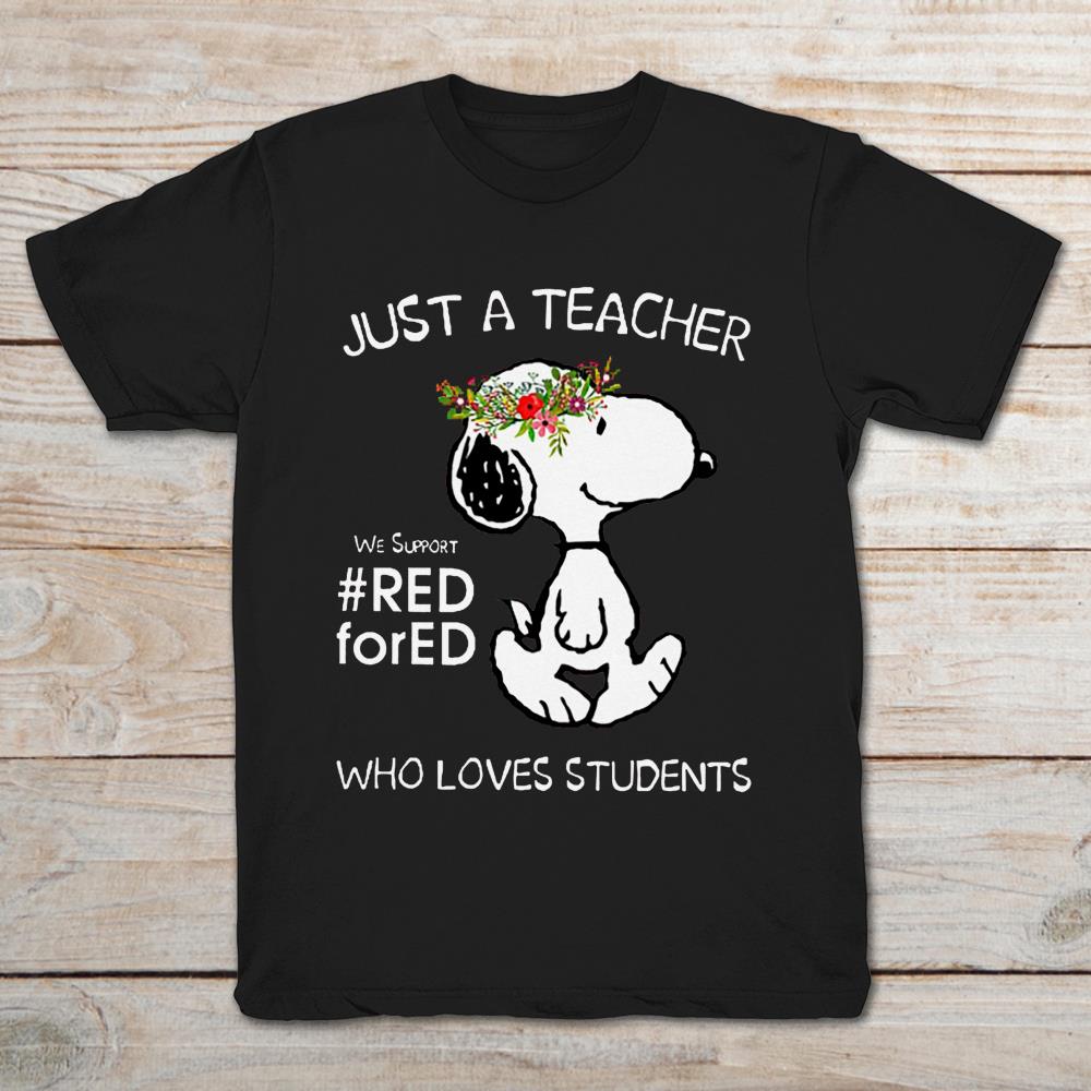 Just A Teacher Who Loves Students We Support #Redfored Snoopy