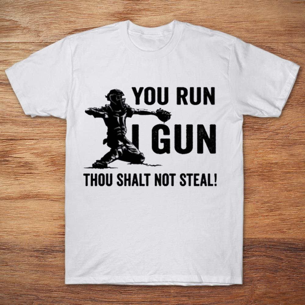 You Run I Gun Shou Shalt Not Steal Catcher