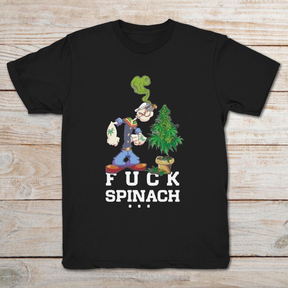 Fuck Spinach Weed Popeye