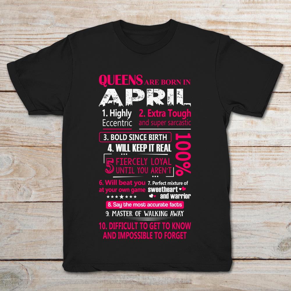 Queens Are Born In April Highly Eccentric Extra Tough and Super Sarcastic