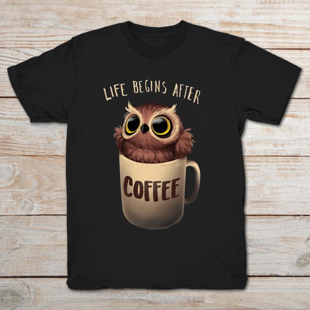 Life Begins After Coffee Owl