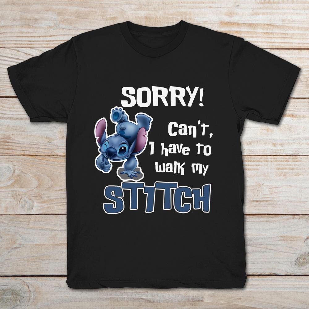 Sorry Can't, I Have To Walk My Stitch