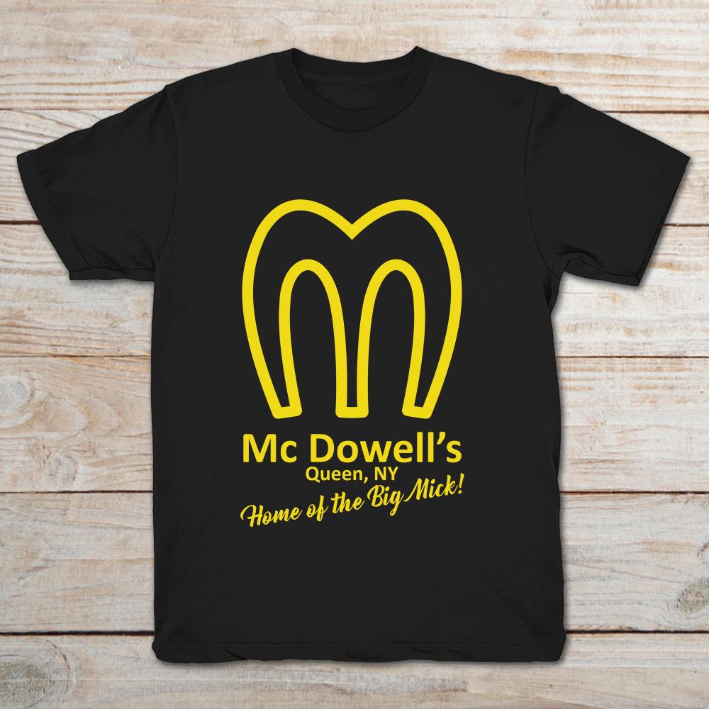 Mc Dowell's Queen NY Home Of The Big Mick