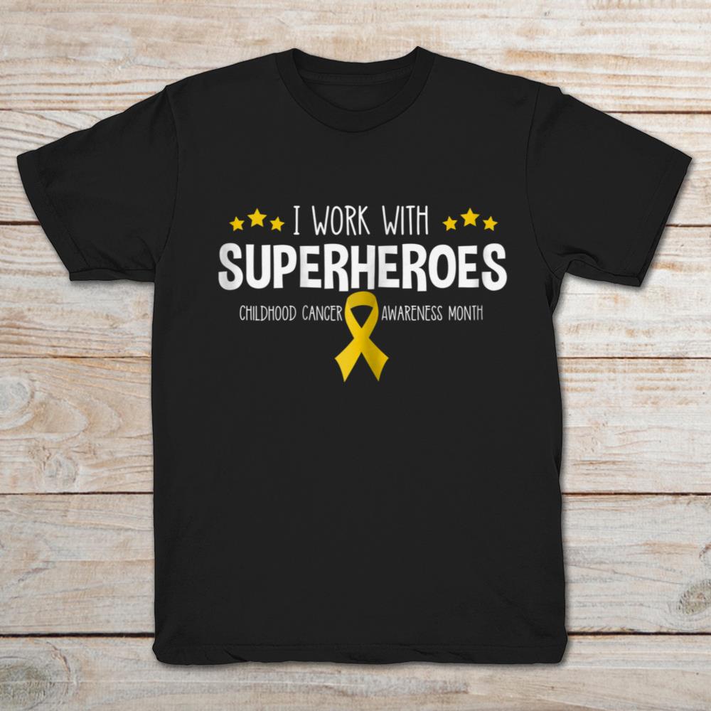 I Work With Superheroes Childhood Cancer And Awareness Month