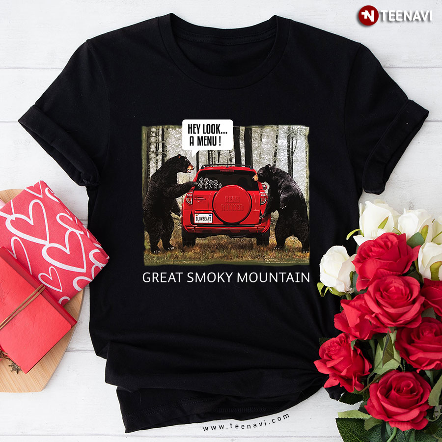 Great Smoky Mountain Bears Hey Look A Menu T-Shirt