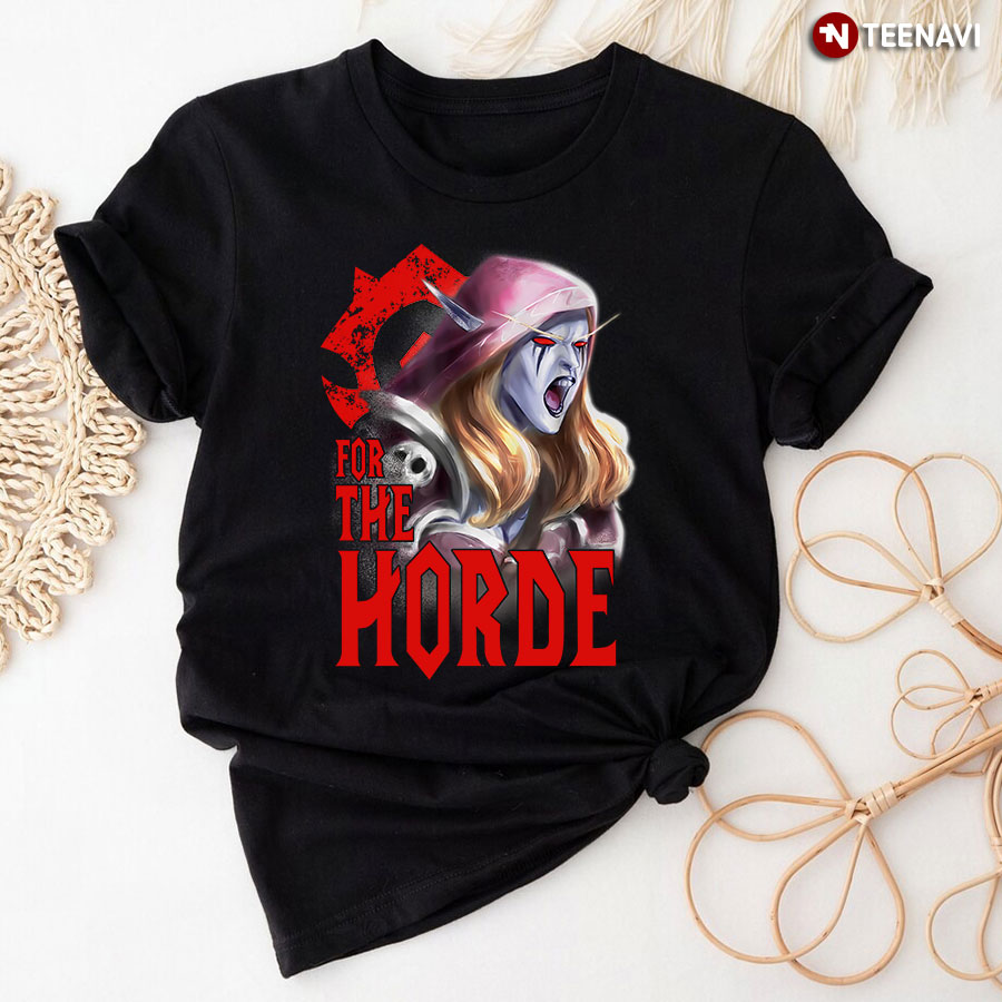 For The Horde Sylvanas Windrunner T-Shirt