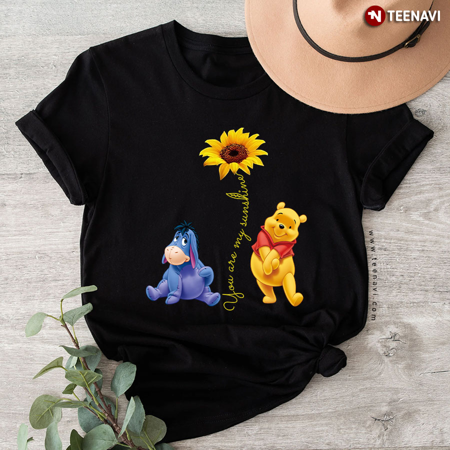 Sunflower Pooh And Eeyore You Are My Sunshine T-Shirt
