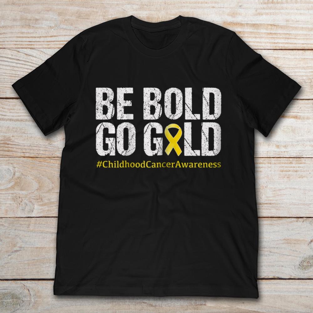 Be Bold Go Gold Children Cancer Awareness