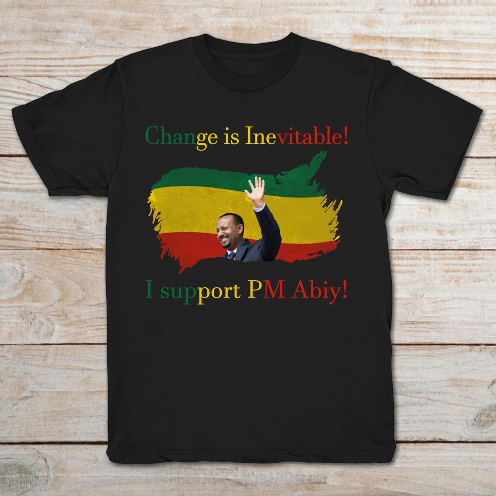 Prime Minister Abiy Ahmed  Change is Inevitable I Support PM Abiy