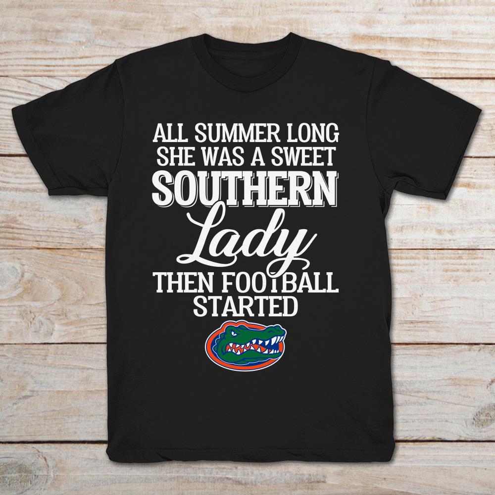 Florida Gators All Summer Long She Was A Sweet Southern Lady