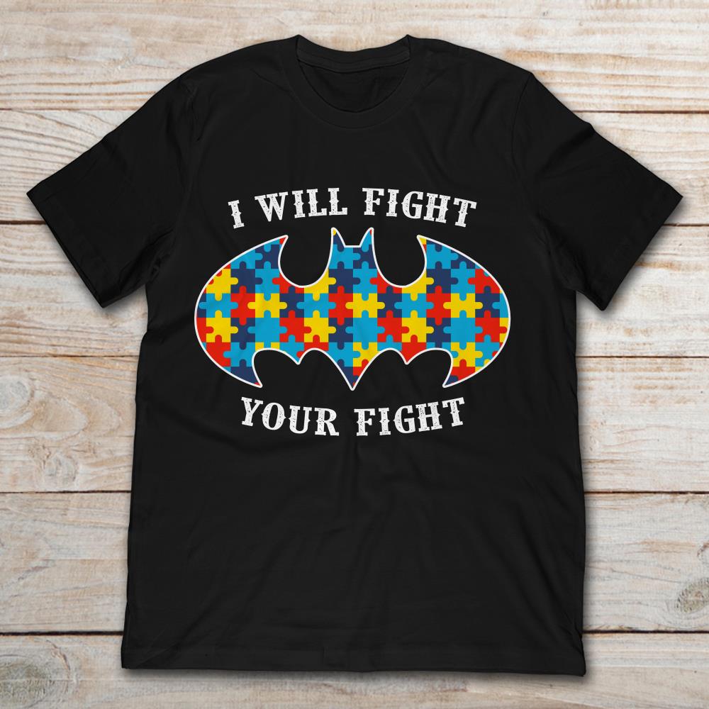 Autism Batman I Will Fight Your Fight
