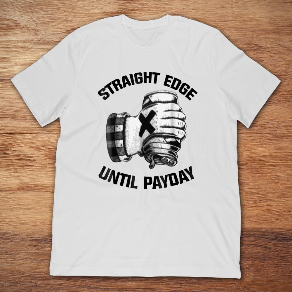 Straight Edge Until Payday