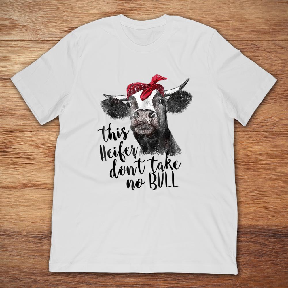 This Heifer Don't Take No Bull