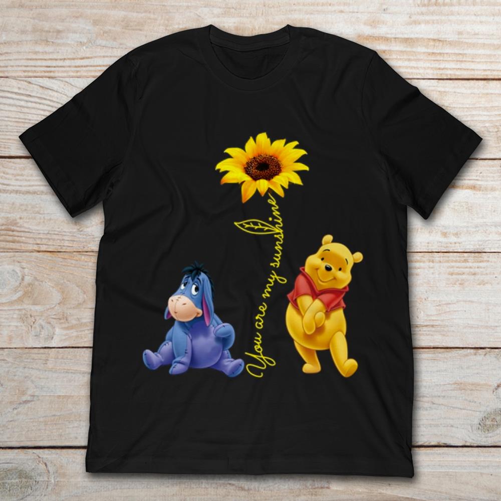 Sunflower Pooh And Eeyore You Are My Sunshine