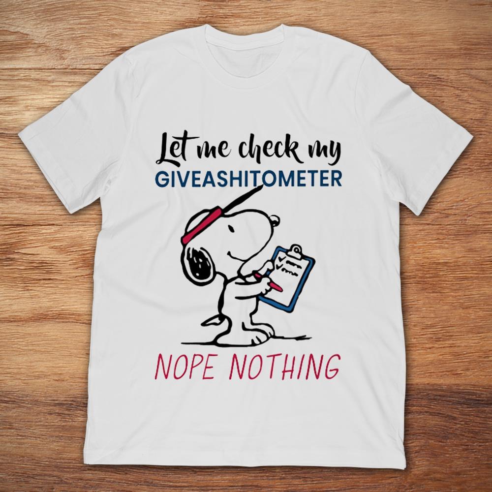 Snoopy Let me Check My Giveashitometer Nope Nothing