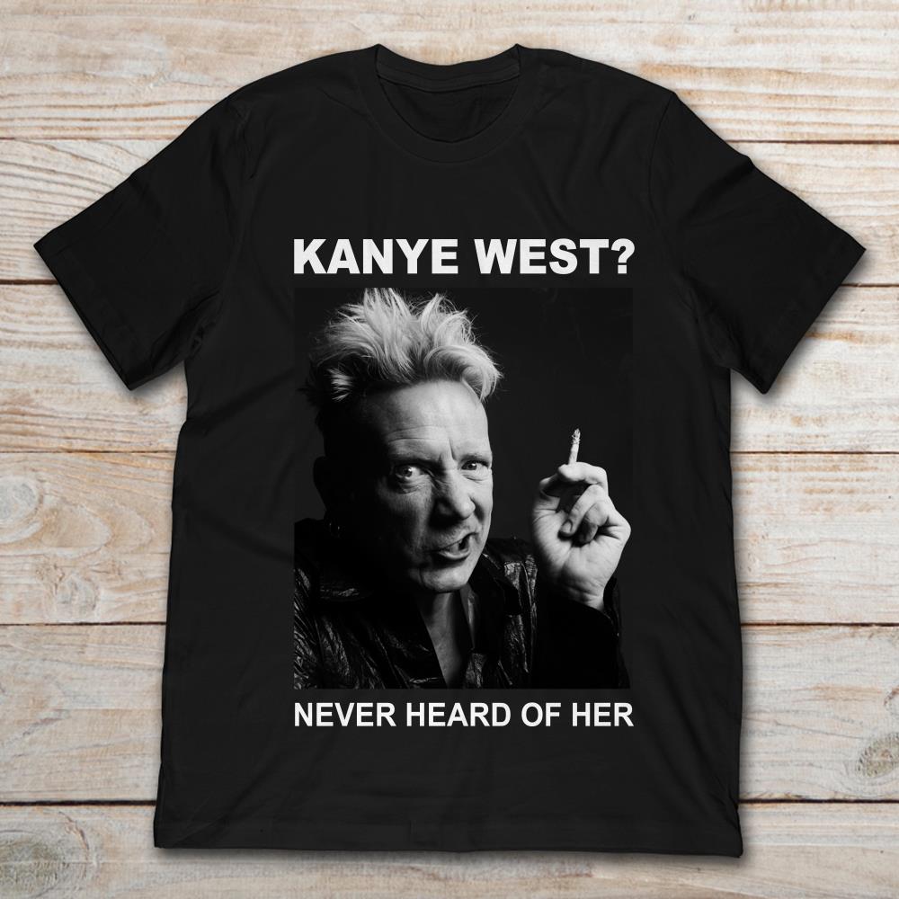 Johnny Rotten Kanye West Never Heard Of Her