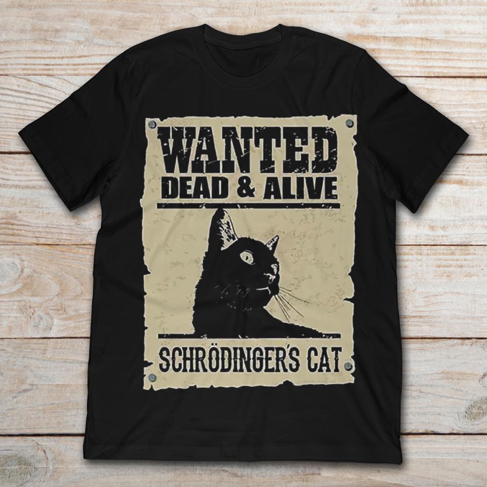 Wanted Dead And Alive Schrodinger's Cat