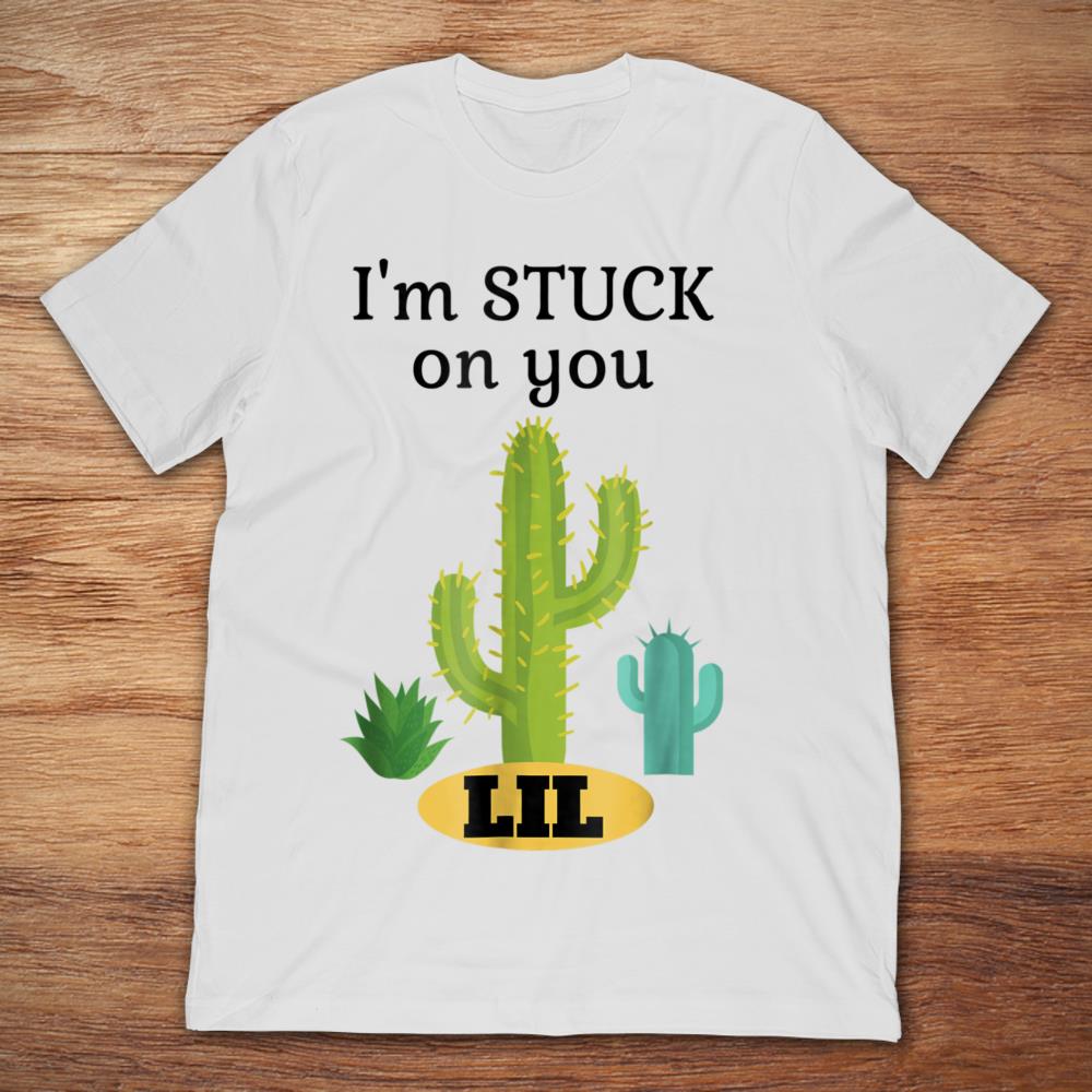 Cute Cactus I'm Stuck On You