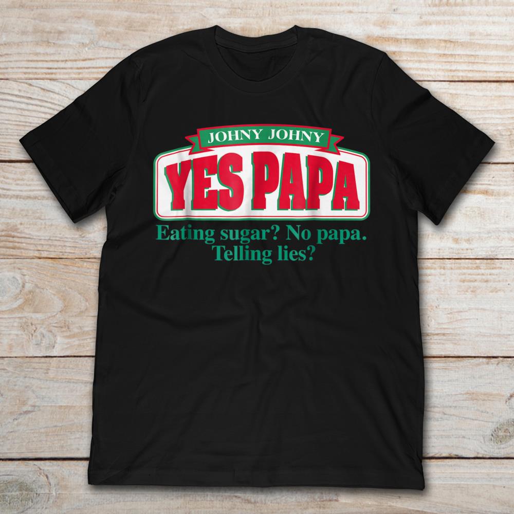 Johny Johny Yes Papa Eating Sugar No Papa