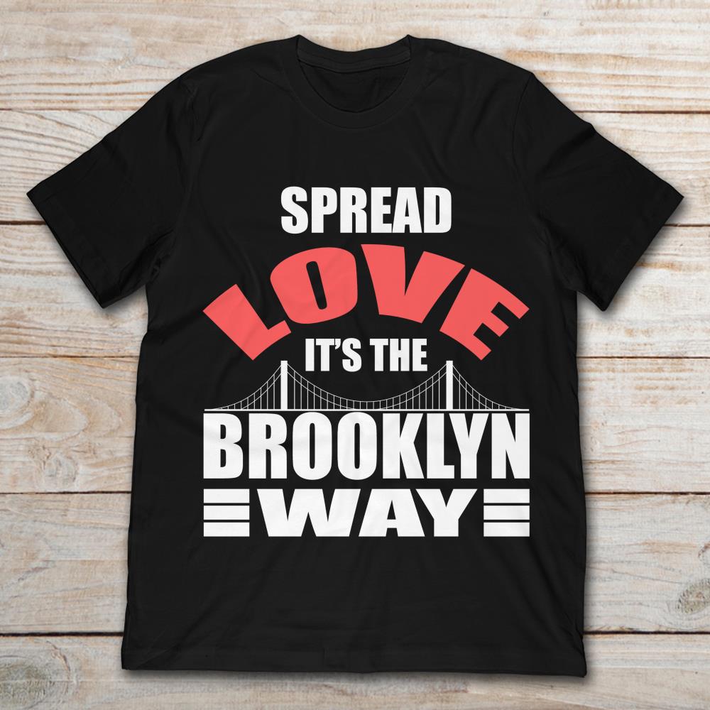 Spread Love It's The Brooklyn Way
