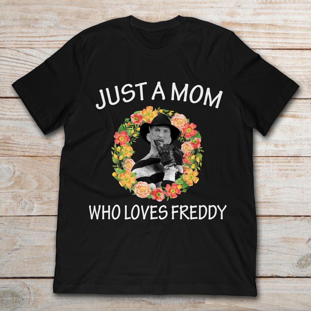 Just A Mom Who Loves Freddy Krueger