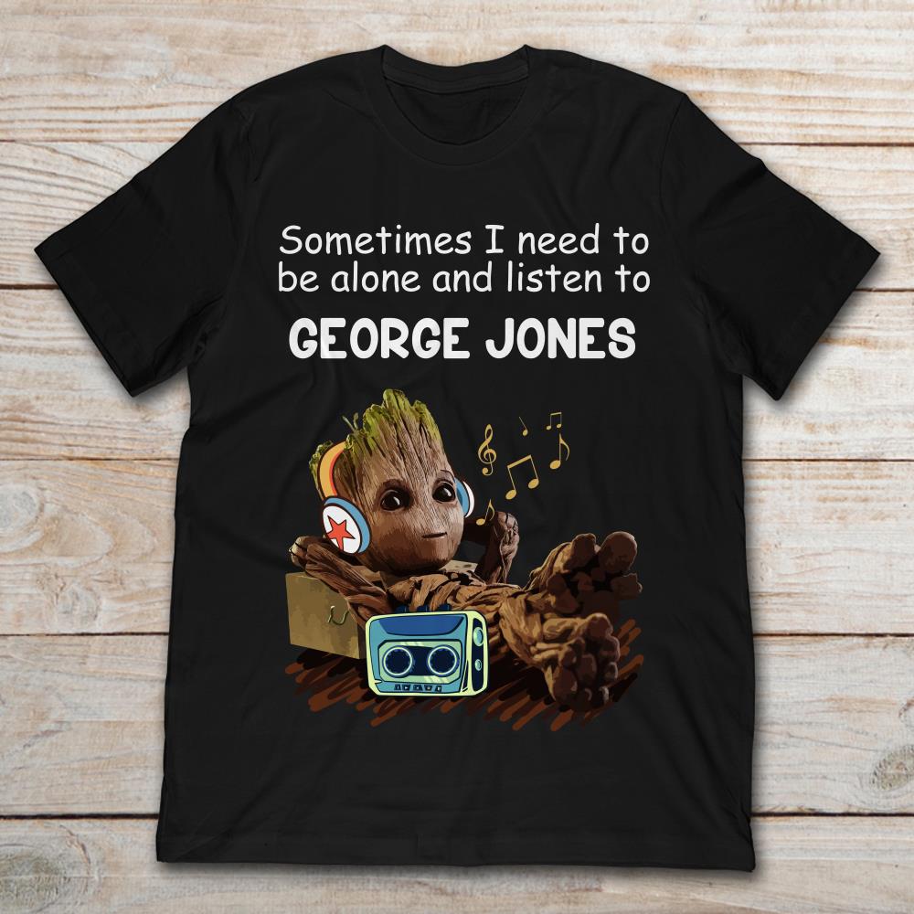 Baby Groot Sometimes I Need To Be Alone And Listen To George Jones