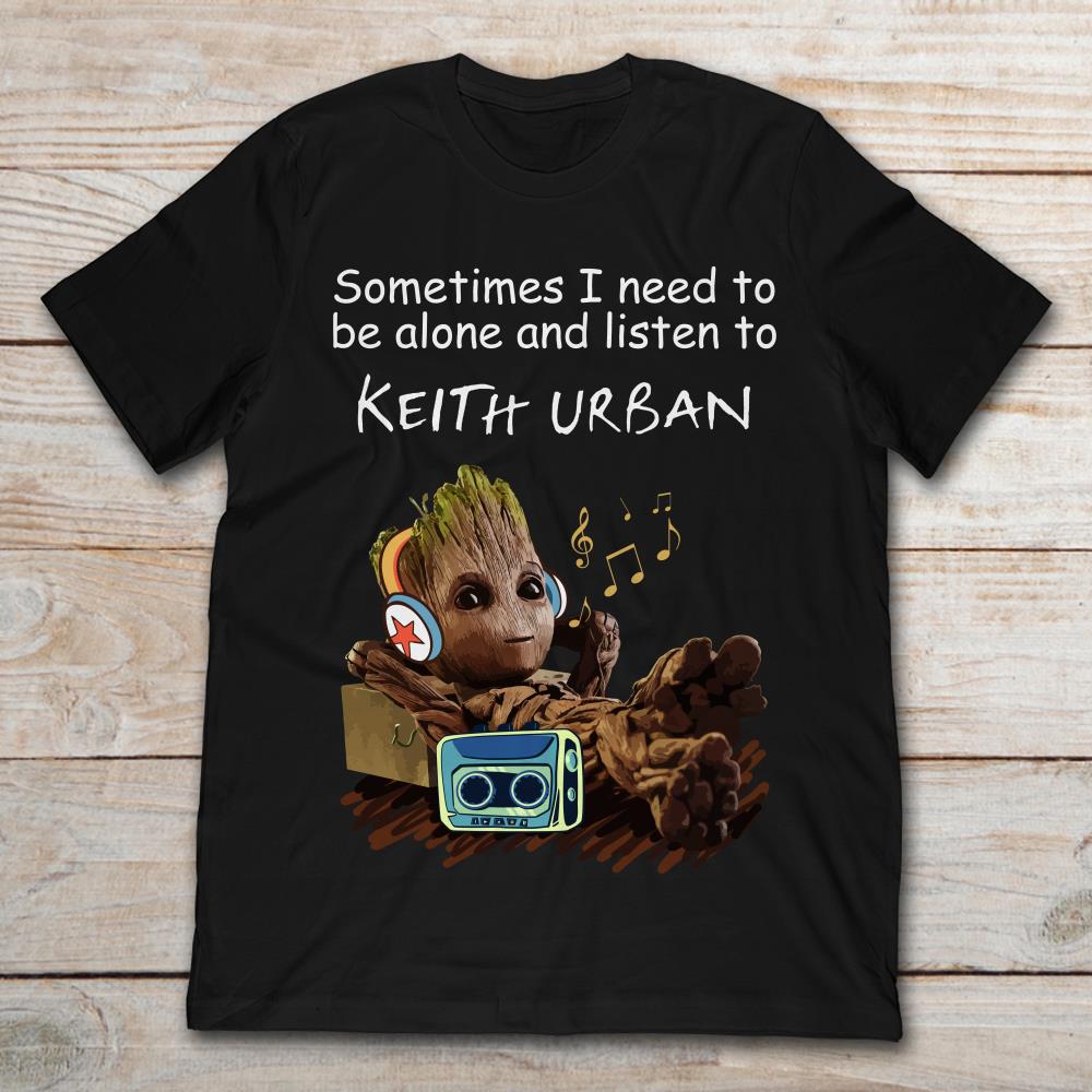 Baby Groot Sometimes I Need To Be Alone And Listen To Keith Urban