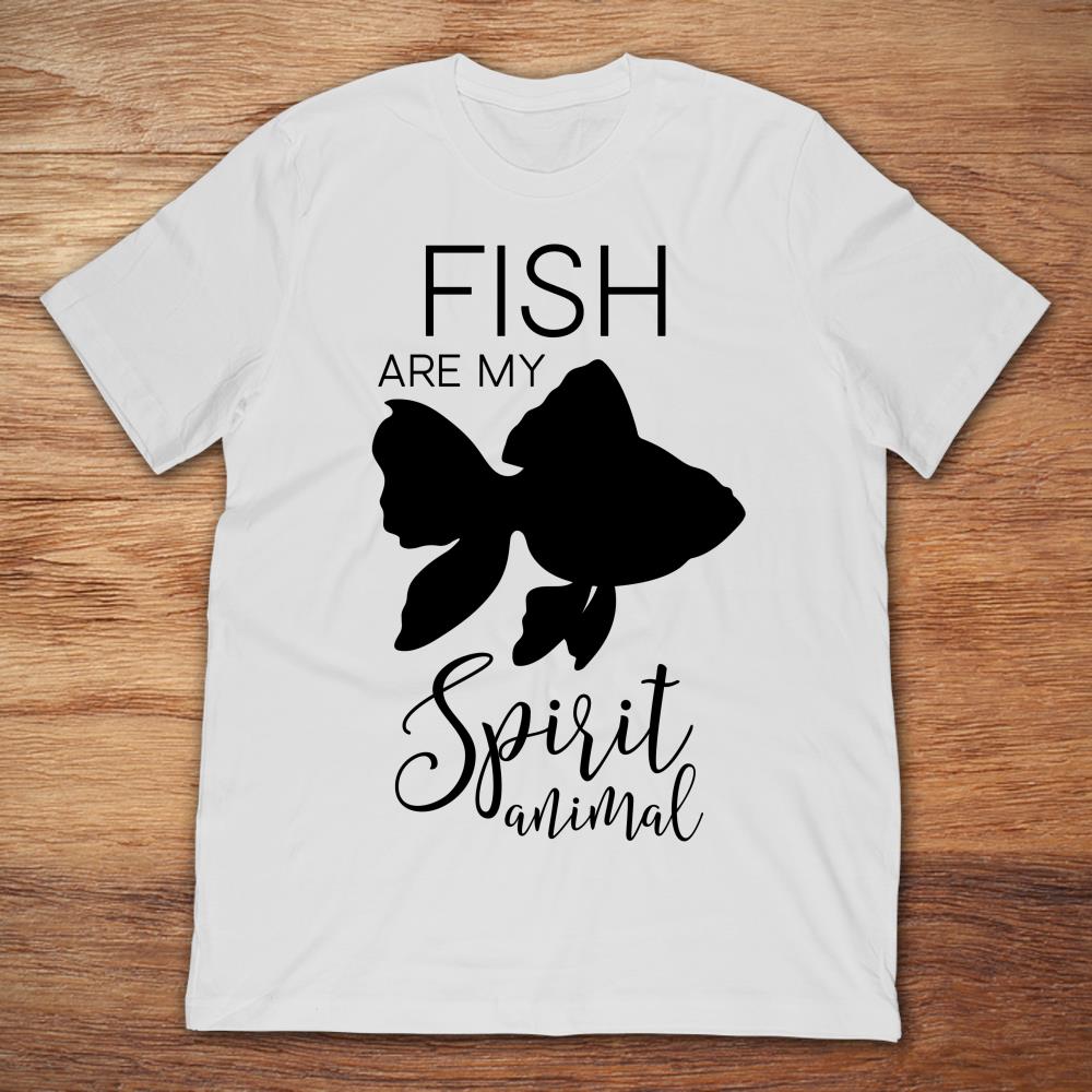 Fish Are My Spirit Animal
