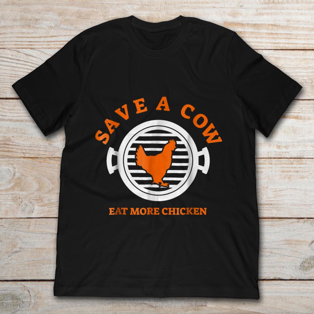 Save A Cow Eat More Chicken