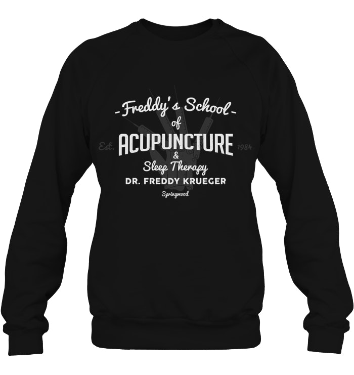 Freddy's School Of Acupuncture Of Sleep Therapy SweatShirt