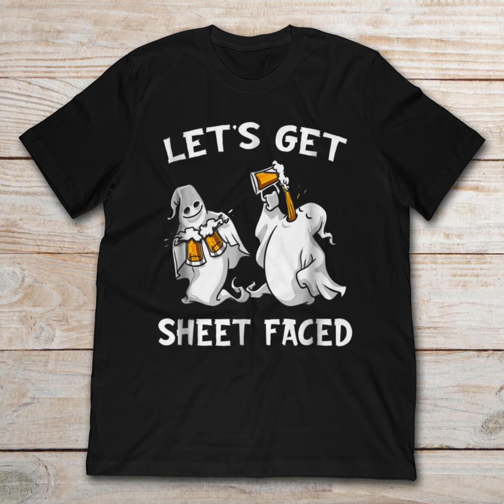 Let's Get Sheet Faced Funny Halloween