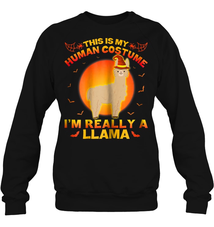 Halloween This Is My Human Costume I'm Really A Llama