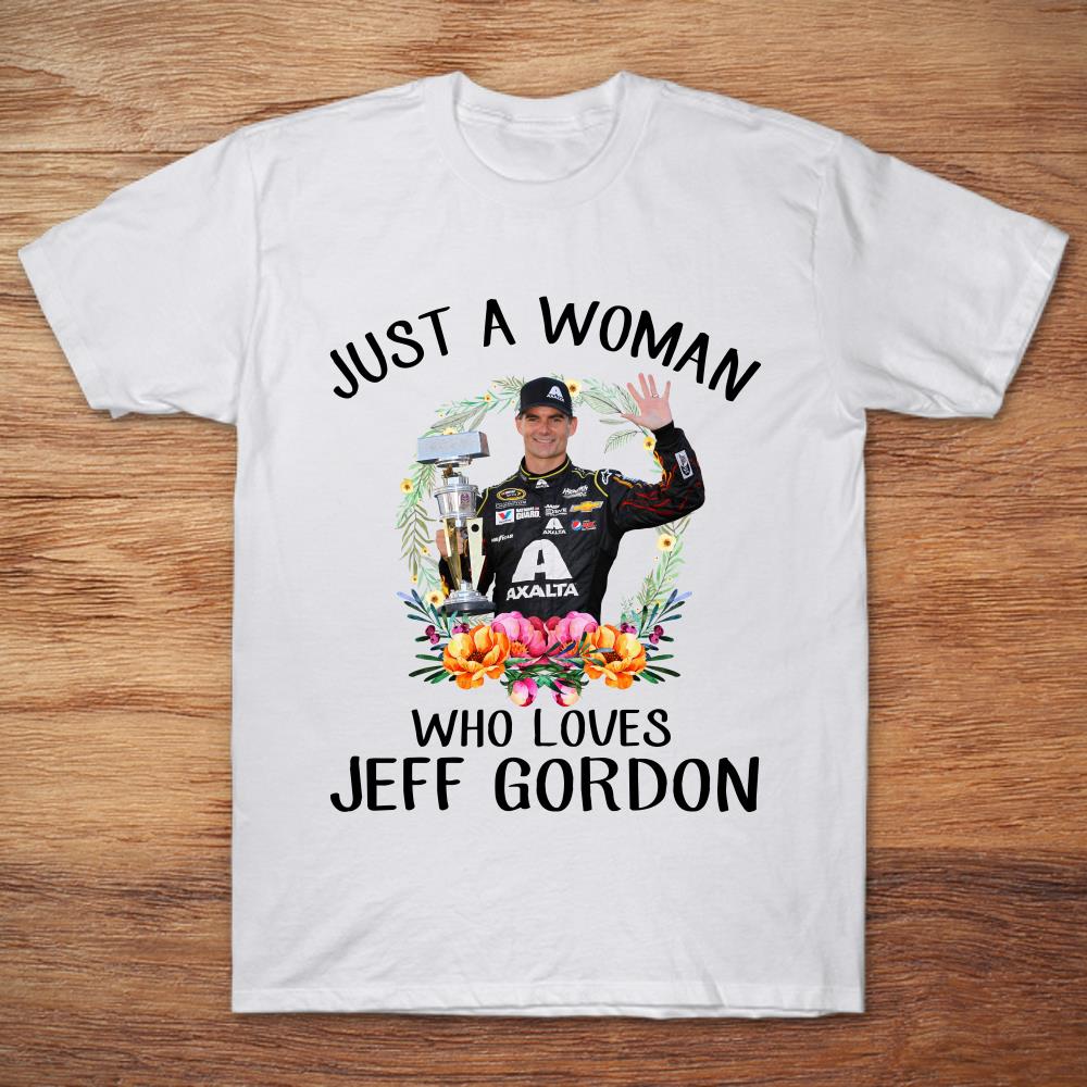Just A Woman Who Loves Jeff Gordon