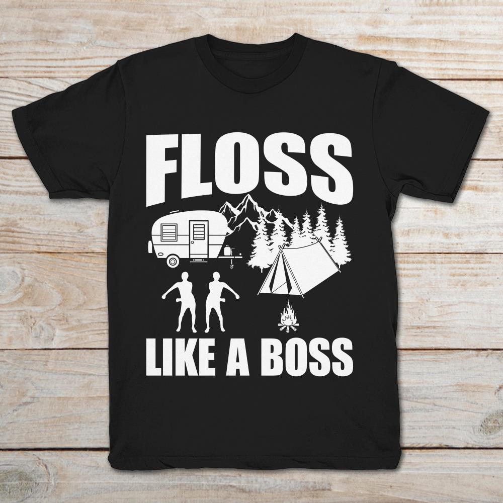 Floss Like A Boss Camping