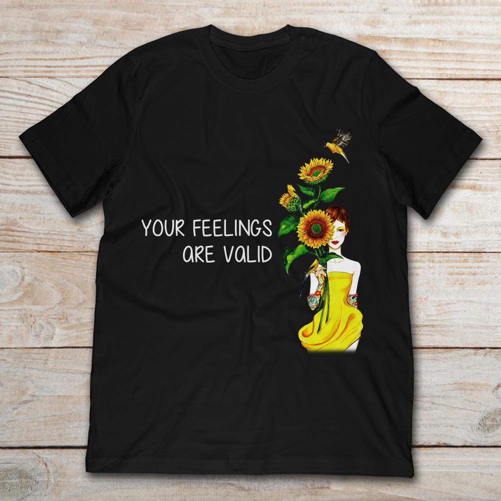 Sunflower Your Feelings Are Valid