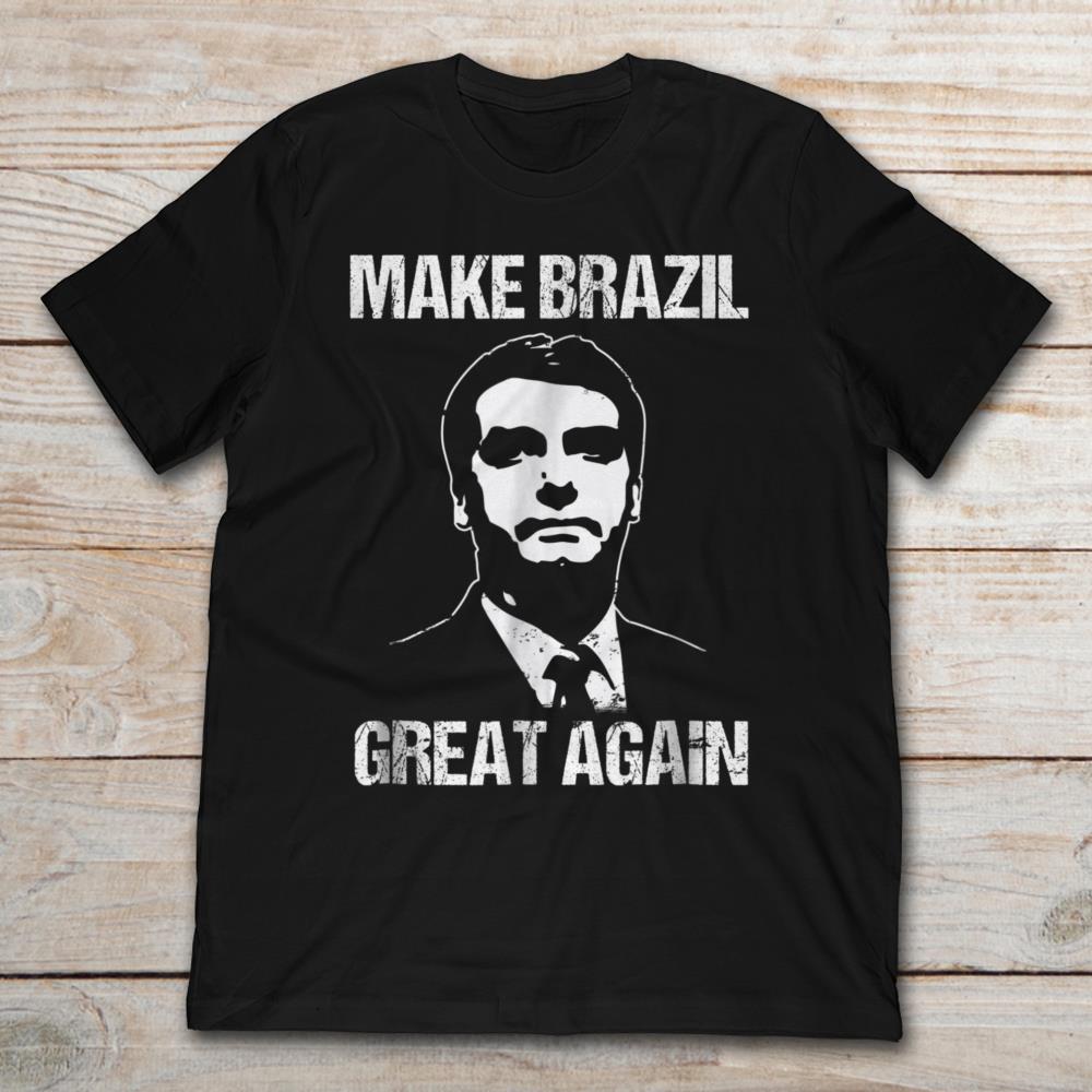 Bolsonaro Make Brazil Great Again