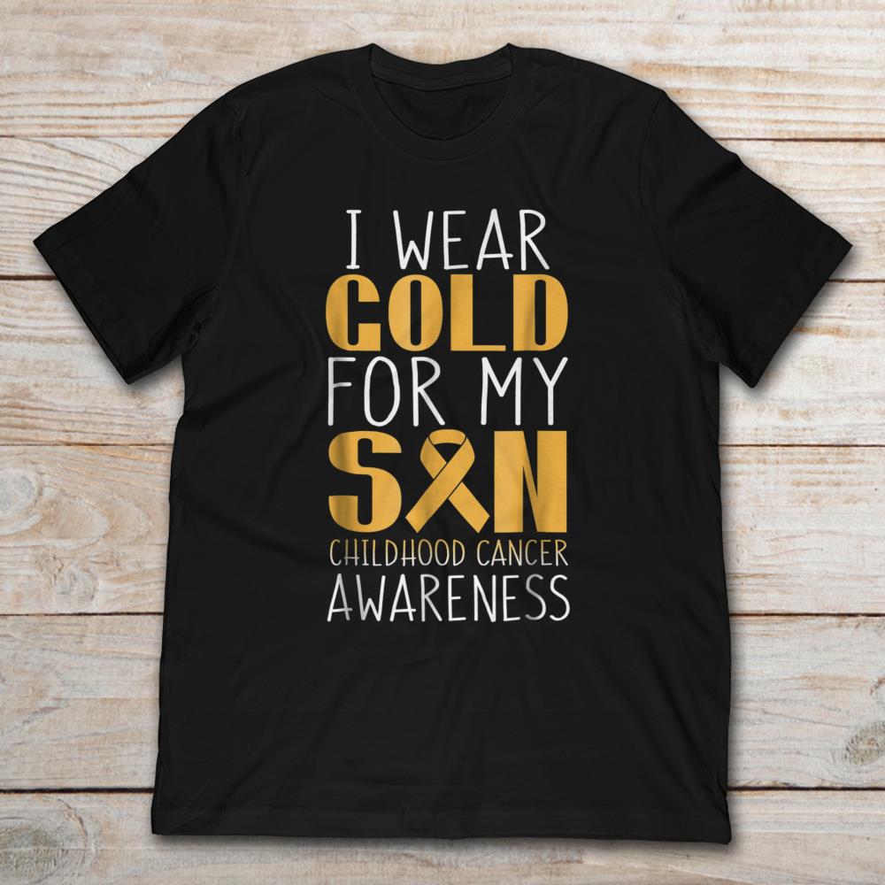 I Wear Gold For My Son Childhood Cancer Awareness