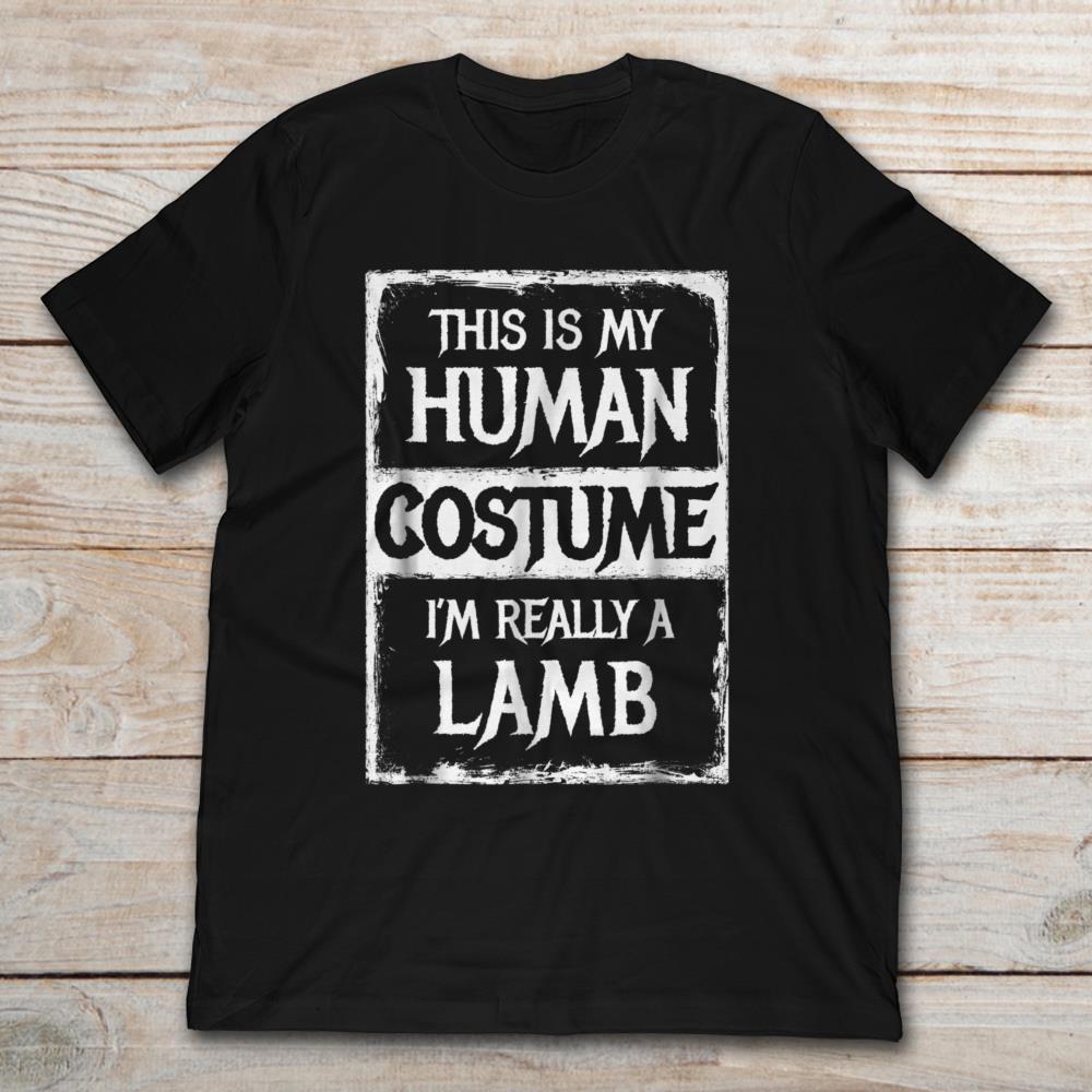 This Is My Human Costume I'm Really A Lamb