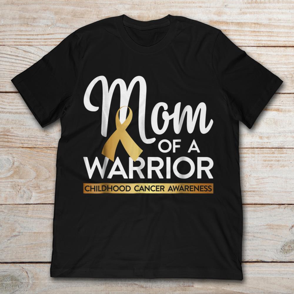Mom Of A Warrior Childhood Cancer Awareness