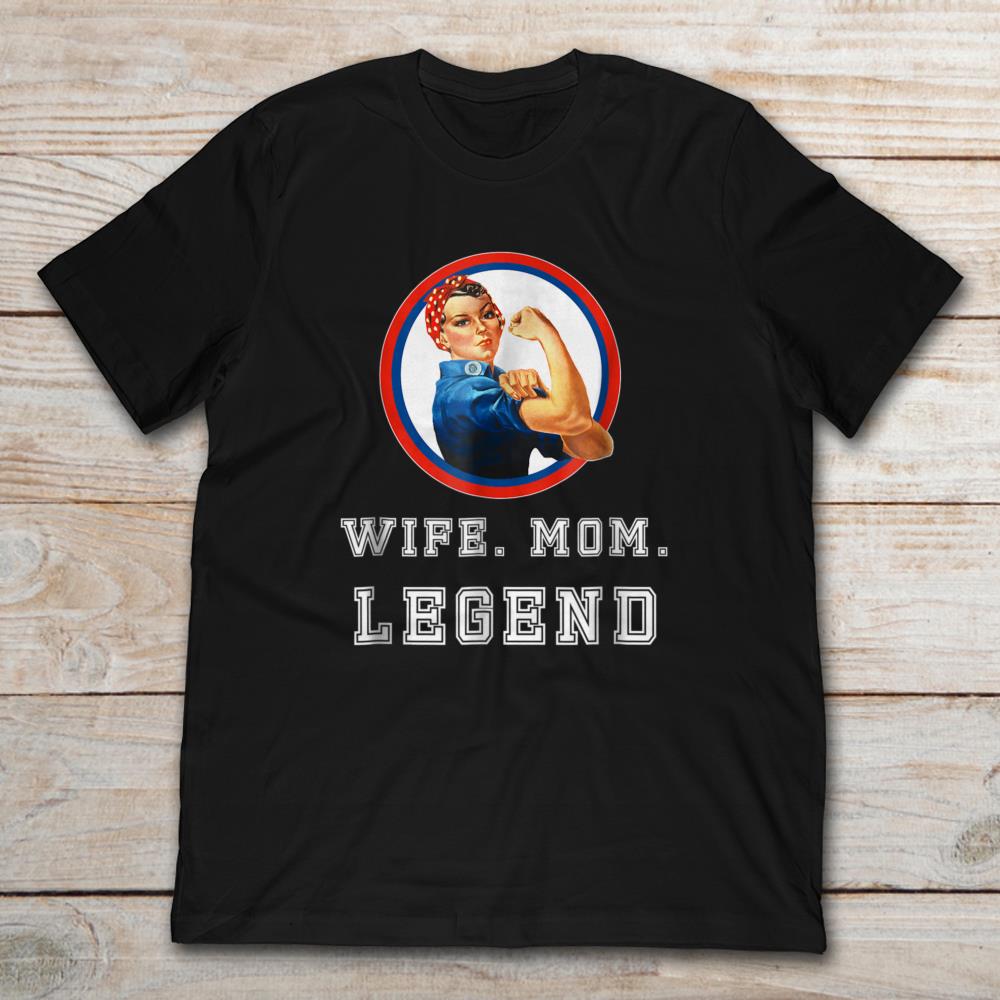 Rosie The Riveter Wife Mom Legend