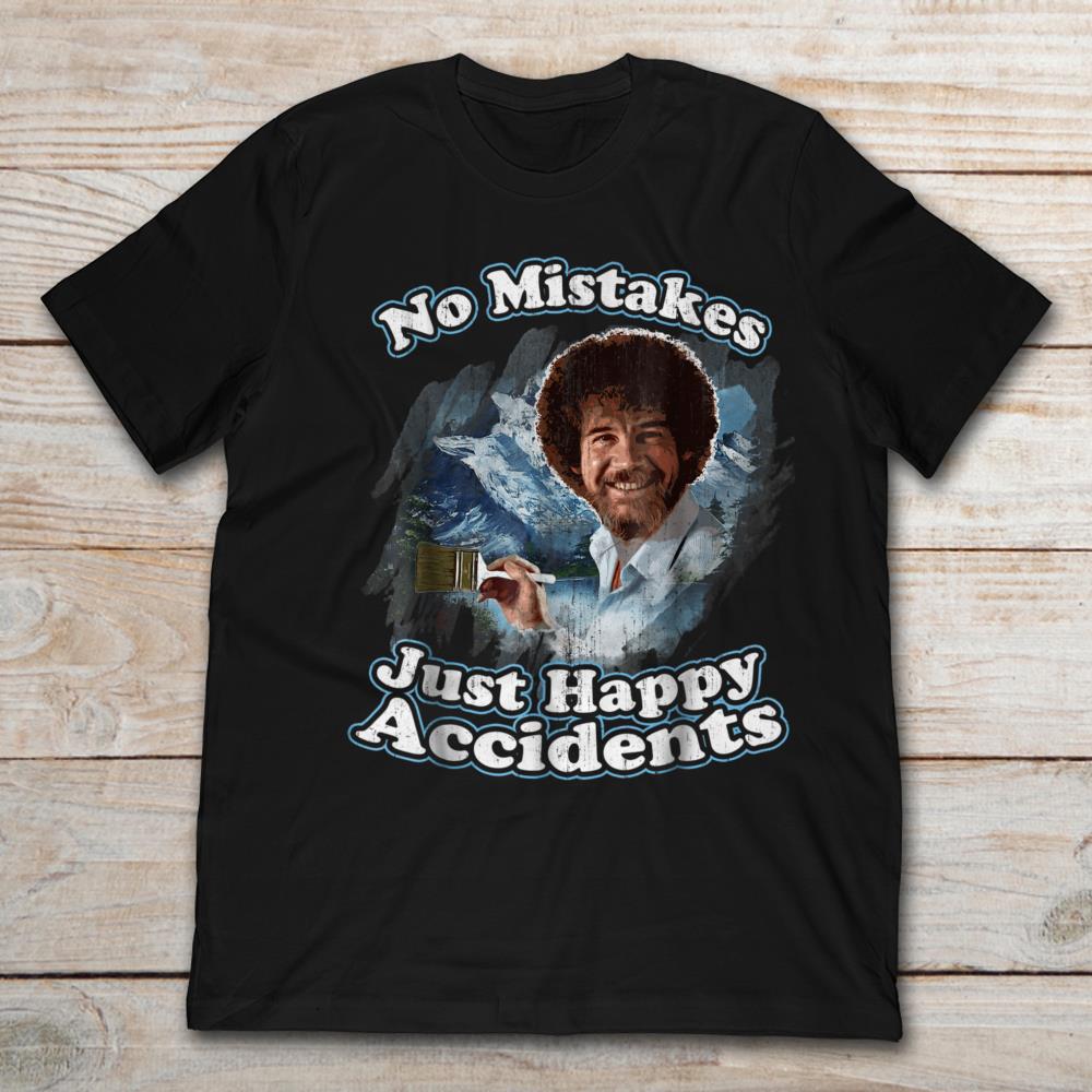 Bob Ross No Mistakes Just Happy Accidents