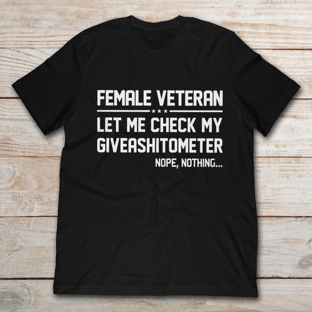 Female Veteran Let Me Check Giveashitometer Nope Nothing