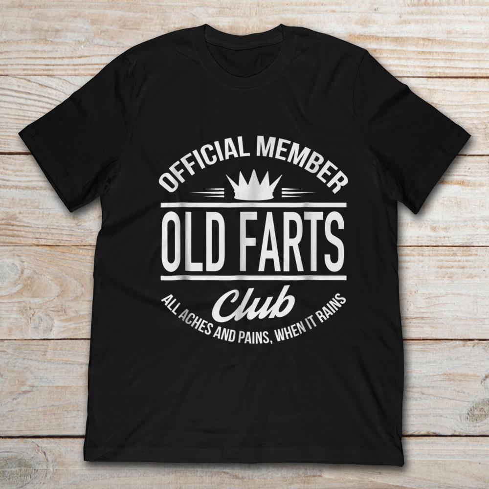 Official Member Old Farts Club All Aches And Pains When It Rains