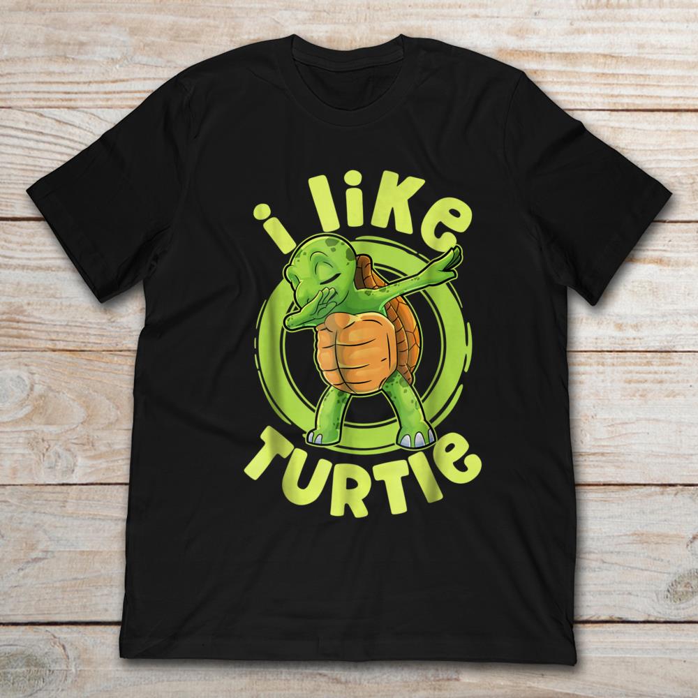 I Like Turtle Dabbing